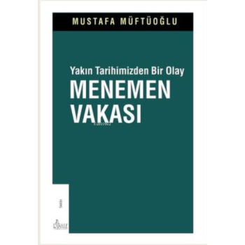 Yakın Tarihimizden Bir Olay Menemen Vakası