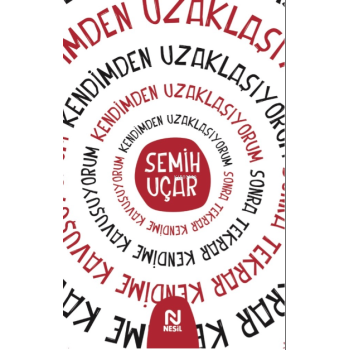 Kendimden Uzaklaşıyorum Sonra Tekrar Kendime Kavuşuyorum