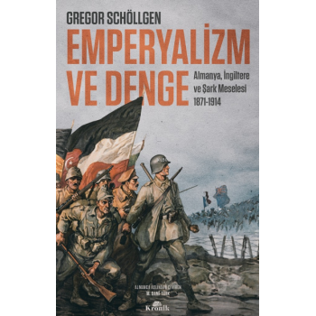 Emperyalizm ve Denge;Almanya, İngiltere ve Şark Meselesi 1871-1914