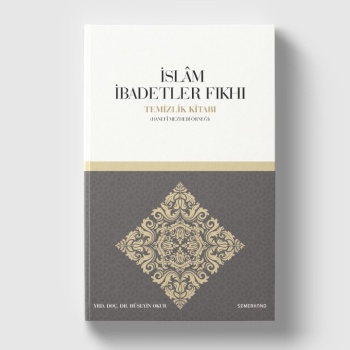 İslam İbadetler Fıkıhı Temizlik Kitabı | Hüseyin Okur