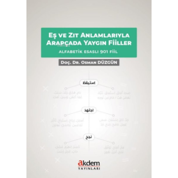 Eş ve Zıt Anlamlarıyla Arapçada Yaygın Fiiller Alfabetik Esaslı 901 Fiil