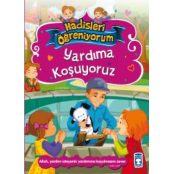 Yardıma Koşuyoruz - Hadisleri Öğreniyorum
