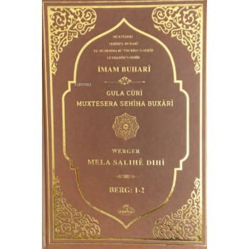 Sahihi Buhari Muhtasarı - Tecrid-i Sahih Kürtçe Tercümesi Gula Cûrî Muxtesera