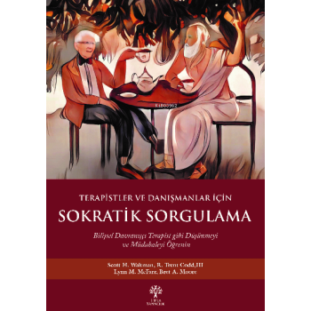 Terapistler ve Danışmanlar İçin Sokratik Sorgulama