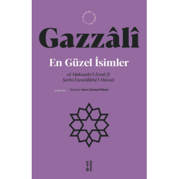 En Güzel İsimler;el-Maksadul-Esnâ fî Şerhi Esmâillâhil-Hüsnâ