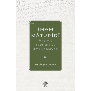 İmam Maturidi: Hayatı, Eserleri ve İlmi Şahsiyeti