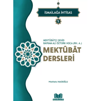Şehid Bayram Hoca Mektubat Dersleri 5