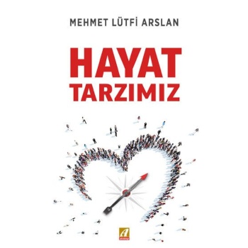 Hayat Tarzımız - M. Lütfi Arslan