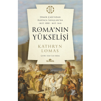 Romanın Yükselişi;Demir Çağından Kartaca Savaşlarına (M.Ö. 1000 - M.Ö. 264)