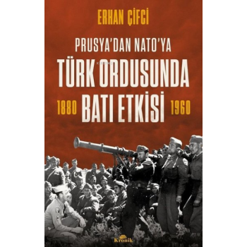 Türk Ordusunda Batı Etkisi - Prusyadan NATOya