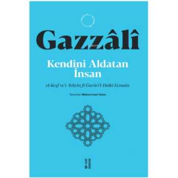 Kendini Aldatan İnsan;el-Keşf vet-Tebyîn fî Ğurûril-Halki Ecmaîn