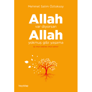 Allah Var Diyorsan Allah Yokmuş Gibi Yaşama