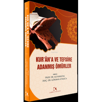 KurÂNA ve Tefsire Adanmış Ömürler