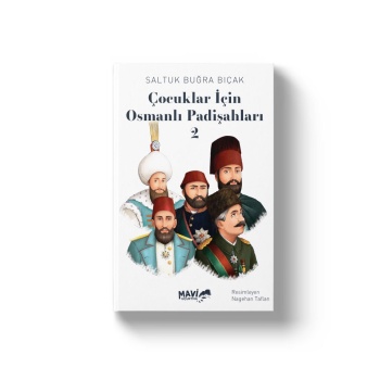 Çocuklar İçin Osmanlı Padişahları 2 | Saltuk Buğra Bıçak