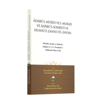 Adabül Mürid Vel Murad - Müridin Şeyhin Ve Sohbetin Edepleri