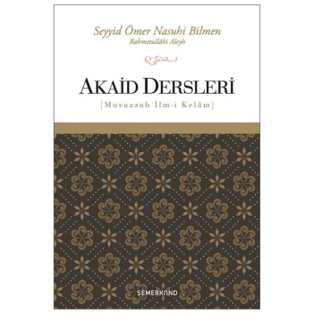 Akaid Dersleri | Muvazzah İlm-i Kelam | Ömer Nasuhi Bilmen