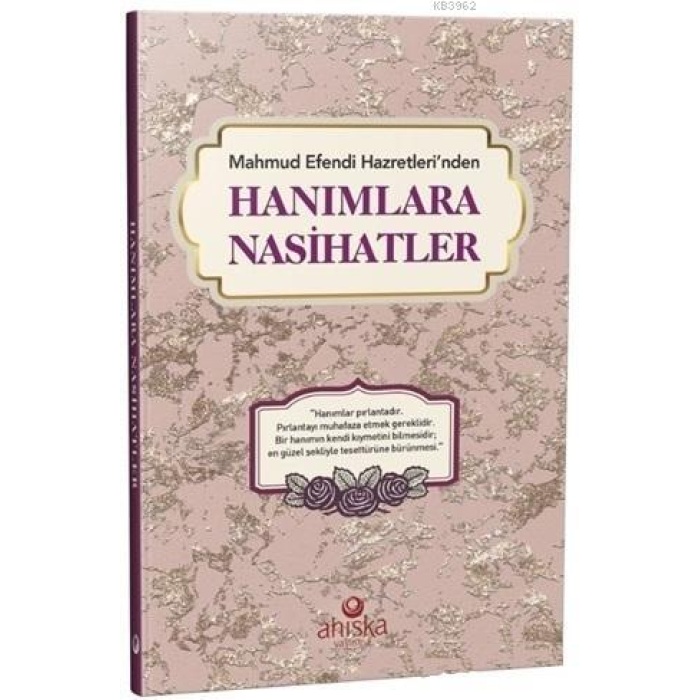 Mahmud Efendi Hazretlerinden Hanımlara Nasihatler