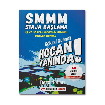 SMMM İş ve Sosyal Güvenlik Hukuku - Meslek Hukuku Pratik Ders Notları Dijital Hoca Akademi