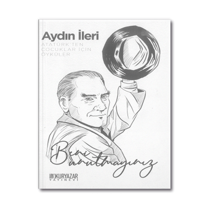 Atatürkten Çocuklar İçin Öyküler-Beni Unutmayınız Okuryazar Yayınevi