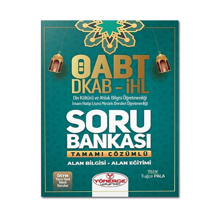 ÖABT Din Kültürü Öğretmenliği Soru Bankası Çözümlü - Tuğçe Pala Yönerge Yayınları
