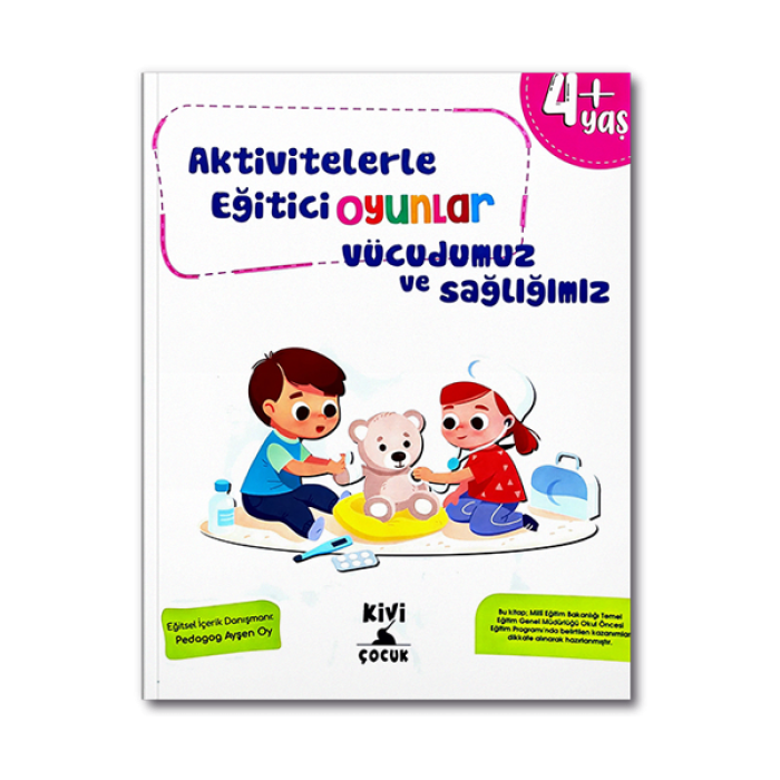 Ktb Kivi Aktivitelerle Eğitici Oyunlar Vucudumuz Ve Sağlığımız Kivi Çocuk Yayınları