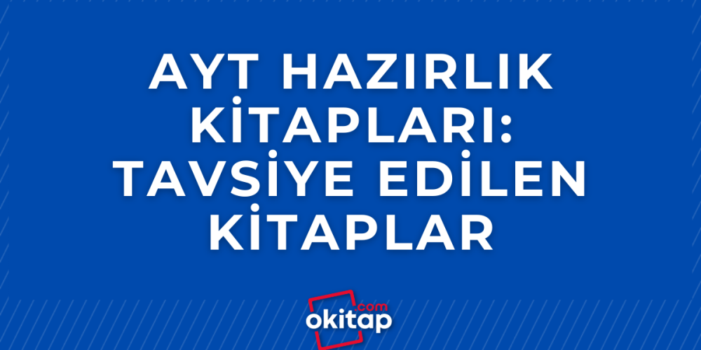 AYT Hazırlık Kitapları: Tavsiye Edilen Kitaplar