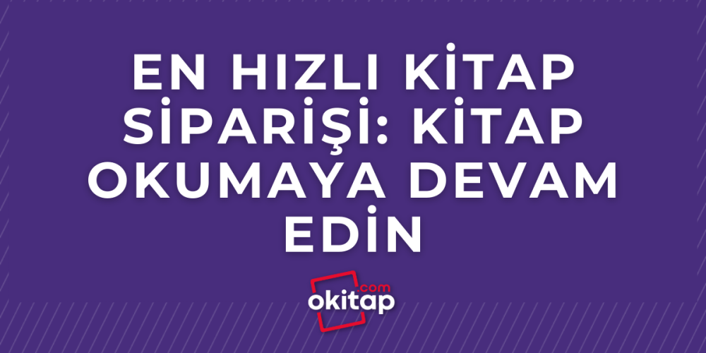 En Hızlı Kitap Siparişi: Kitap Okumaya Devam Edin