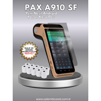 PAX A910SF ( RULO VE EKRAN KORUYUCU HEDİYELİ) Android Yazarkasa Pos