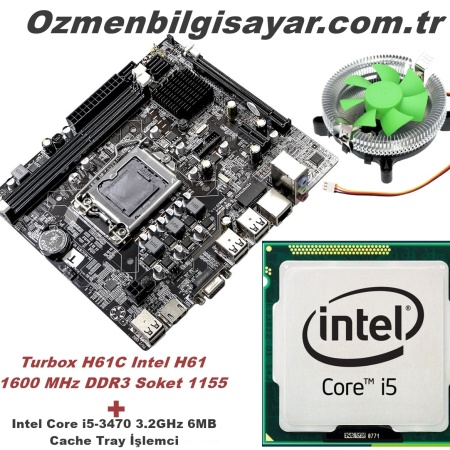 Turbox H61C Intel H61 1600 MHz DDR3 Soket 1155 + Intel Core i5-3470 3.2GHz 6MB İşlemci