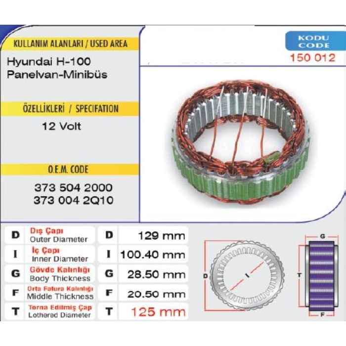 STATÖR 12V 65AMP. HYUNDAI H100 PANELVAN - MINIBÜS HITACHI-MITSUBISHI TIP - 150 012