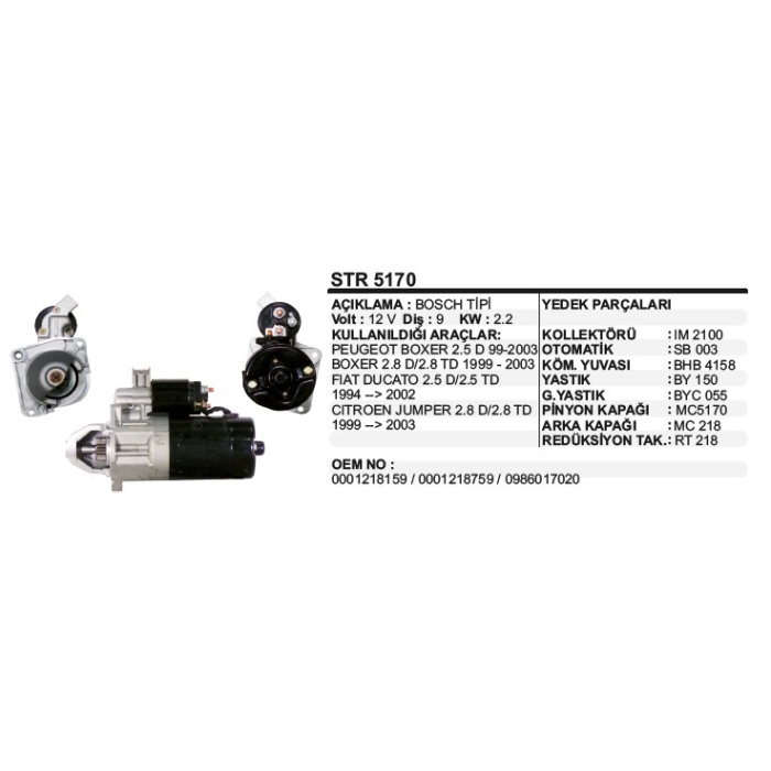 MARŞ MOTORU 9 DIŞ 12V PEUGEOT BOXER99-032.5D- 2.8TD FIAT DUCATO2.5D-2.5TD CITOEN JUMPER BOSCH TIP - STR5170