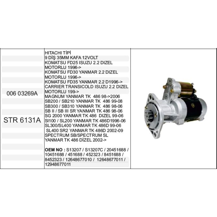 MARŞ MOTORU KOMATSU FD25-30-YANMAR 482-486 35MM. HITACHI TIP - STR6131-A