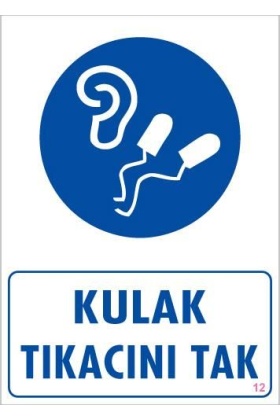 Kulak Tıkacı Uyarı Levhası 25x35 KOD:12