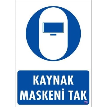 Kaynak Maskesi Uyarı Levhası 25x35 KOD:20