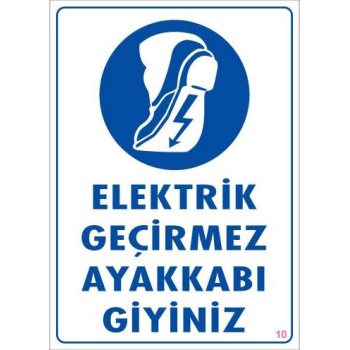 Elektrik Geçirmez Ayakkabı Uyarı Levhası 25x35 KOD:10