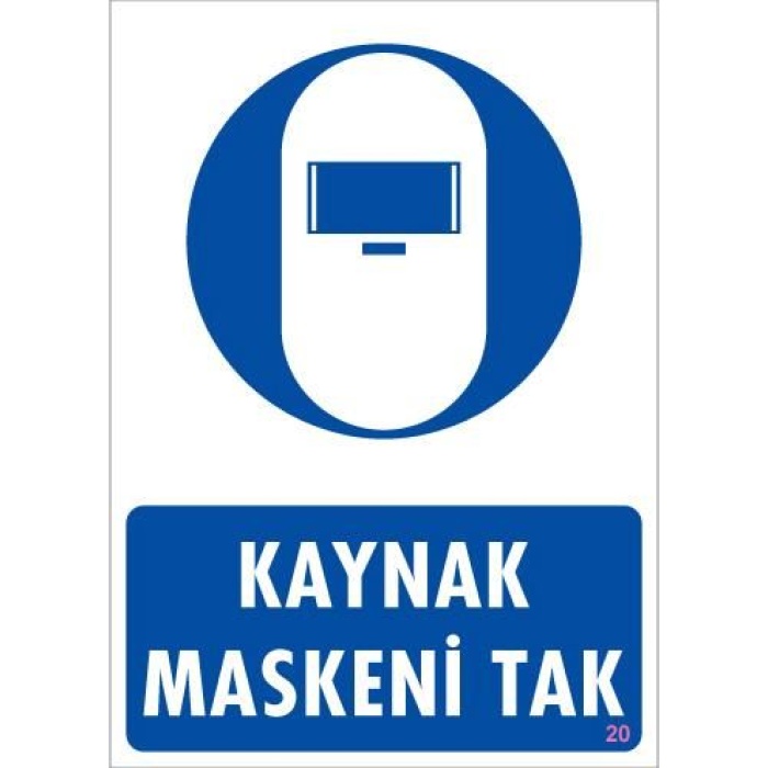 Kaynak Maskesi Uyarı Levhası 25x35 KOD:20