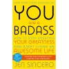 Are a Badass: How to Stop Doubting Your Greatness and Start Living an Awesome Life