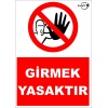 LR-IS6803 Girmek Yasaktır Yazılı PVC Uyarı İkaz Levhası