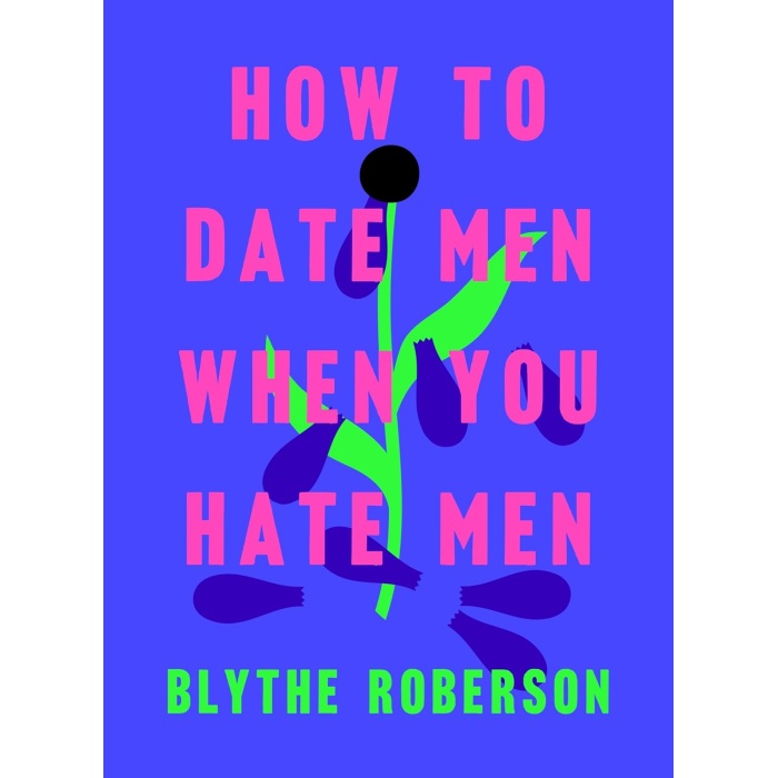 to Date Men When You Hate Men