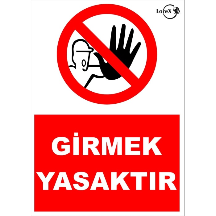LR-IS6803 Girmek Yasaktır Yazılı PVC Uyarı İkaz Levhası