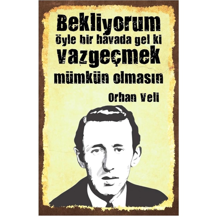 Bekliyorum Öyle Bir Havada Gel Ki Orhan Veli Retro Vintage Ahşap Mdf Tablo Drtr0018