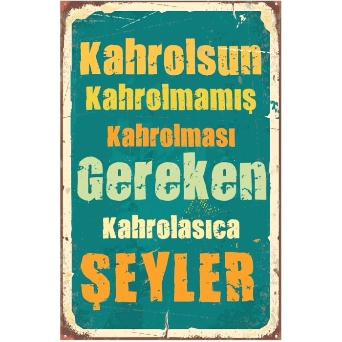 Kahrolsun Kahrolmamış Kahrolması Gereken Retro Vintage Ahşap Mdf Tablo Drtr003