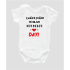Organik %100 Pamuk Çağırdığın Kızlar Nerdeler Dayı Bebek Body ZBN078