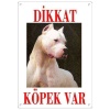 Dikkat Köpek Var Uyarı Levhası (Renkli Dogo Argentino)