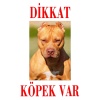 Dikkat Köpek Var Uyarı Levhası (Kahverengi Pitbull)