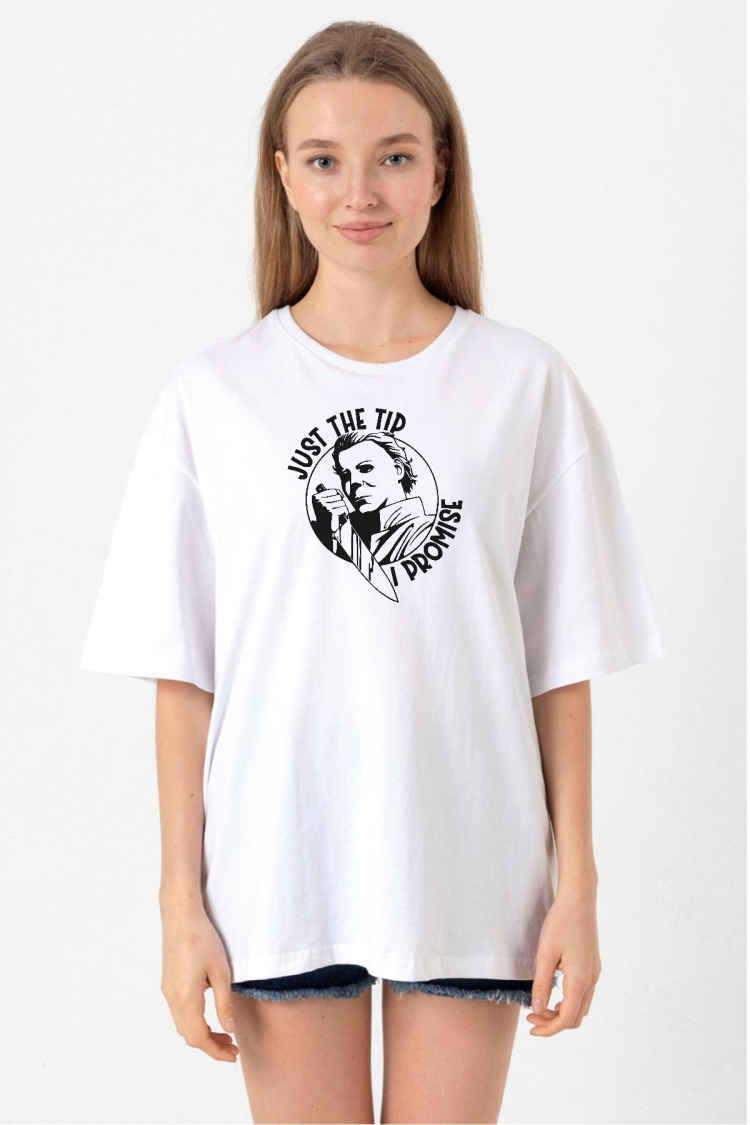 Just The Tip I Promise Halloween Beyaz Kadın Oversize Tshirt