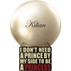Kilian I DonT Need A Prince By My Side To Be A Princess Rose De Mai