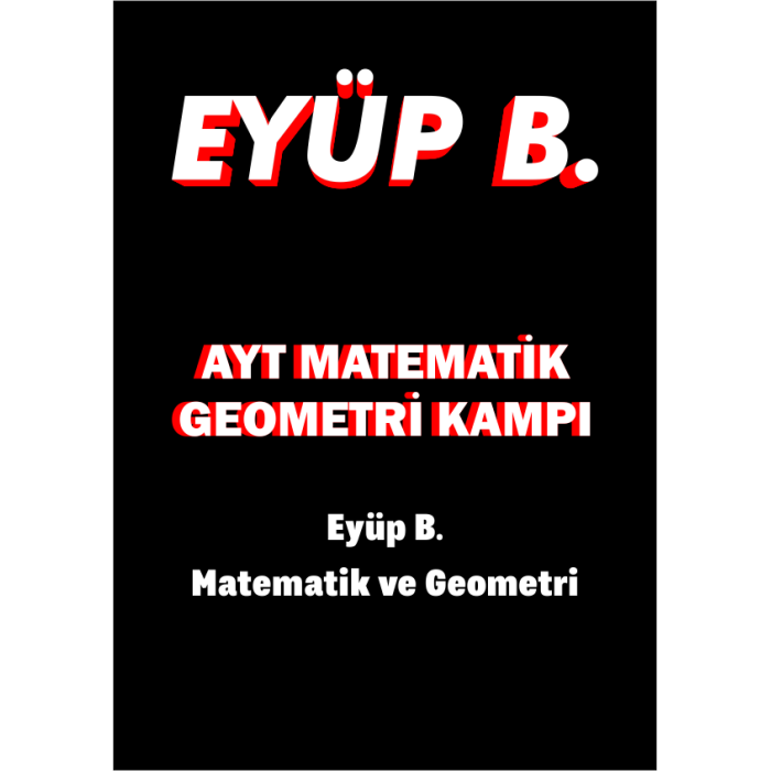 Eyüp B. Matematik Geometri Kampı Klişe Sorular