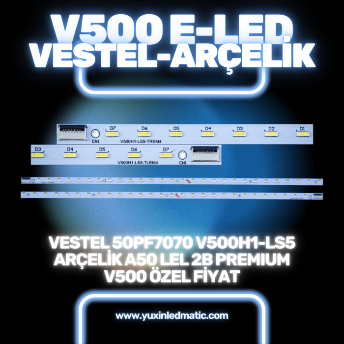 VESTEL V500H1-LS5-TLEM6-TREM6-TREM4-TLEM4 50PF7070 V500H1-LS5-TREM4   V500H1-LS5-TLEM4 A50LEL2B LED BAR